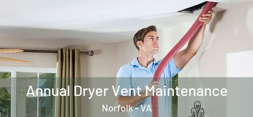  Annual Dryer Vent Maintenance Norfolk - VA