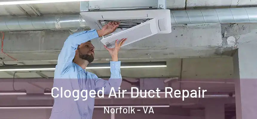  Clogged Air Duct Repair Norfolk - VA
