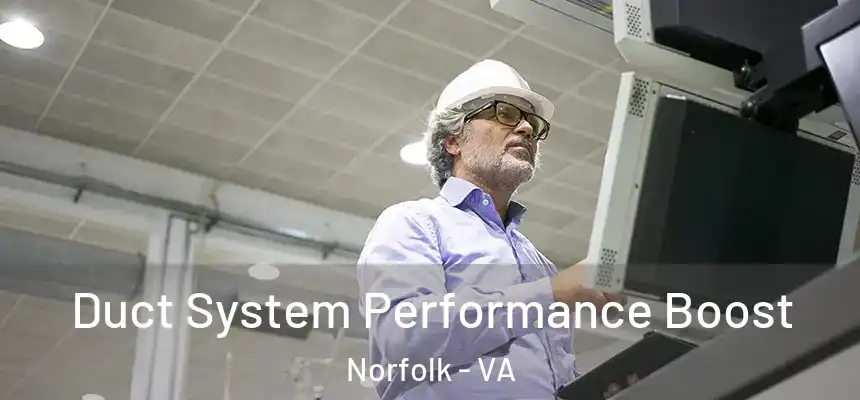  Duct System Performance Boost Norfolk - VA