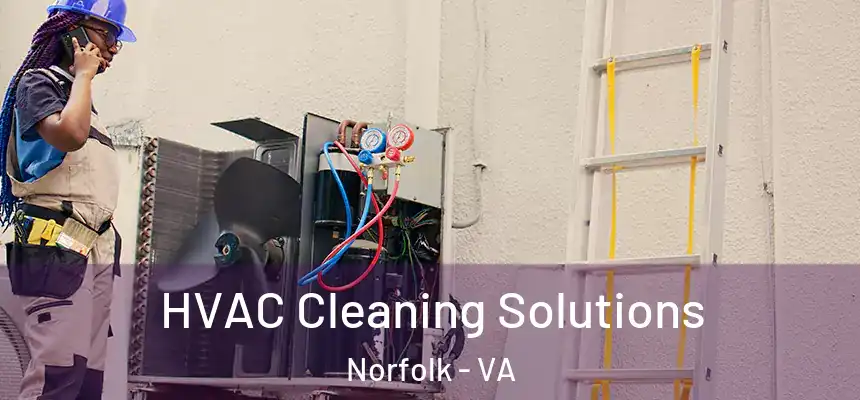  HVAC Cleaning Solutions Norfolk - VA