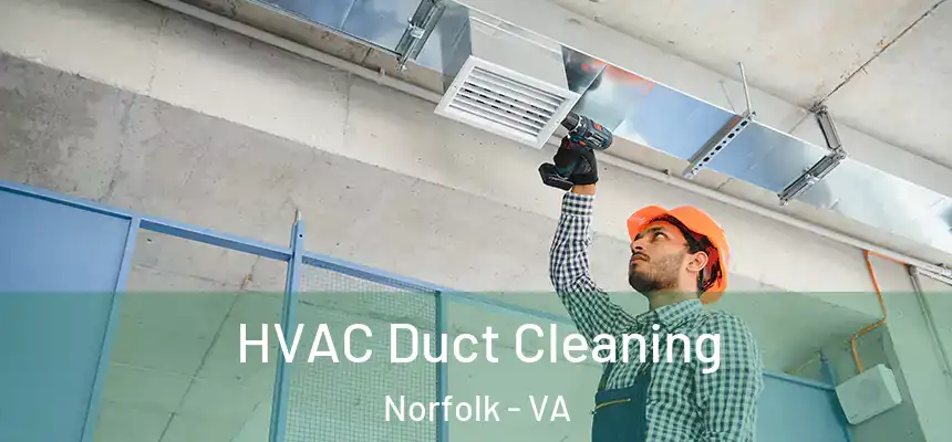  HVAC Duct Cleaning Norfolk - VA