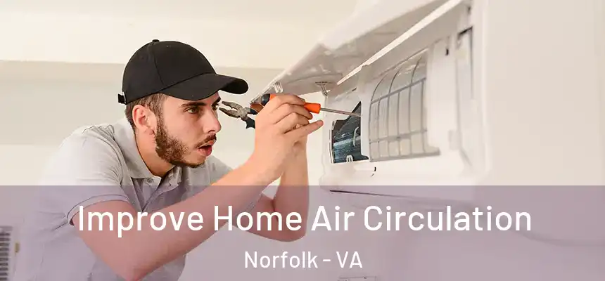  Improve Home Air Circulation Norfolk - VA