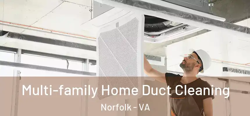  Multi-family Home Duct Cleaning Norfolk - VA