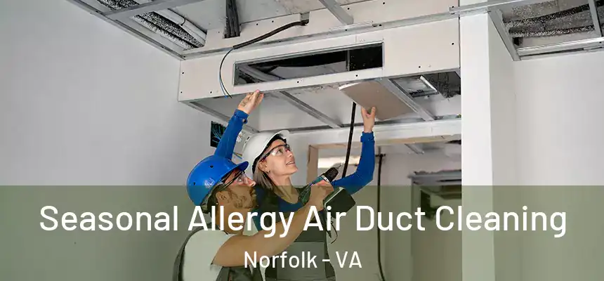  Seasonal Allergy Air Duct Cleaning Norfolk - VA