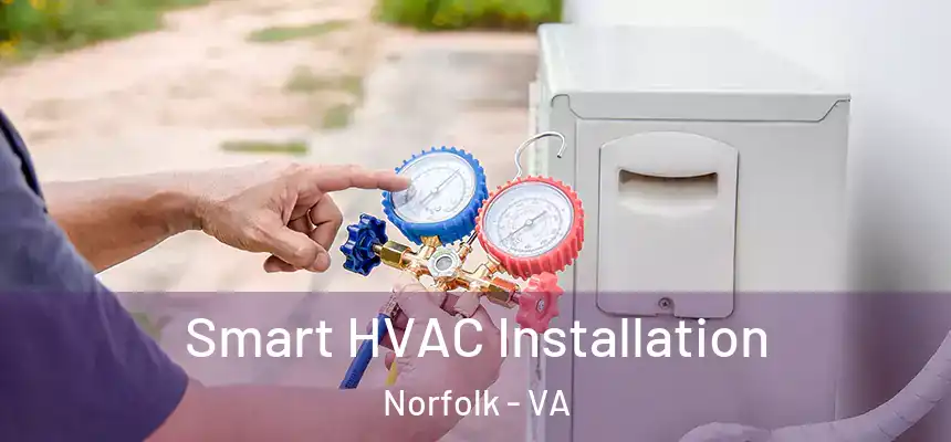  Smart HVAC Installation Norfolk - VA